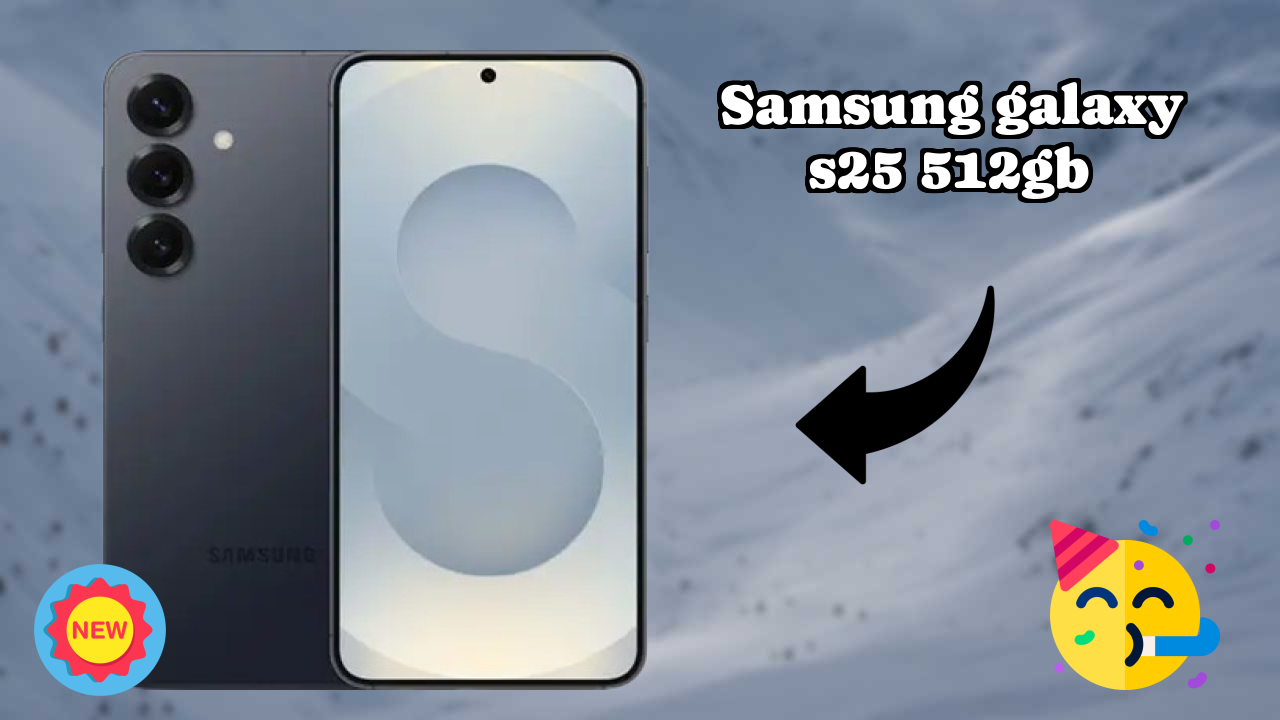 Samsung Galaxy S25 512GB vs Competition: Which Phone Should You Buy?